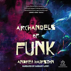 Archangels of Funk by Andrea Hairston