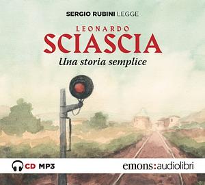 Una storia semplice by Leonardo Sciascia