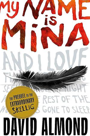 My Name Is Mina by David Almond