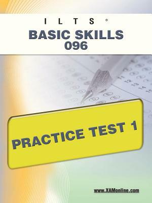 Ilts Basic Skills 096 Practice Test 1 by Sharon A. Wynne