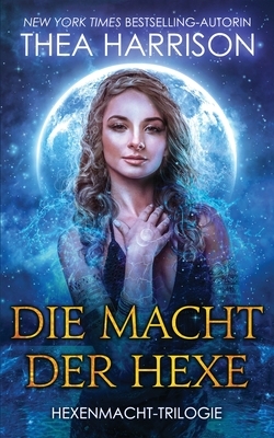 Die Macht der Hexe by Thea Harrison