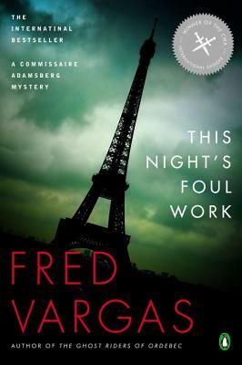 This Night's Foul Work by Fred Vargas