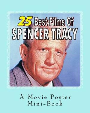 25 Best Films Of Spencer Tracy: A Movie Poster Mini-Book by Abby Books