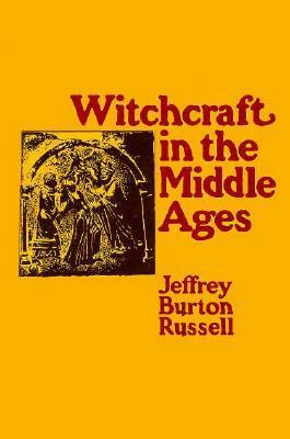 Witchcraft in the Middle Ages by Jeffrey Burton Russell