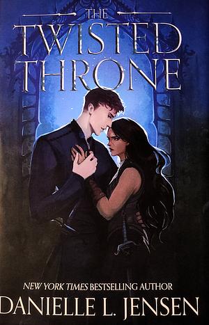 The Twisted Throne by Danielle L. Jensen