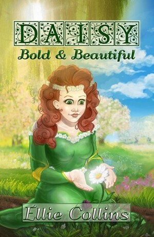 Daisy, Bold & Beautiful by Ellie Collins