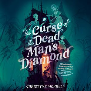 The Curse of the Dead Man's Diamond by Christyne Morrell