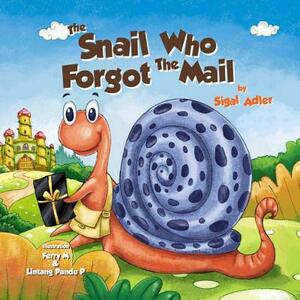 The Snail Who Forgot the Mail: Teach your kid patience by Sigal Adler