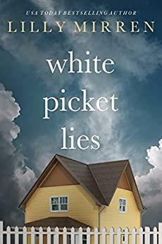 White Picket Lies by Lilly Mirren