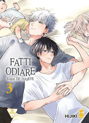 Fatti odiare. Kirai de isasete, Vol. 3 by Hijiki (ひじき)