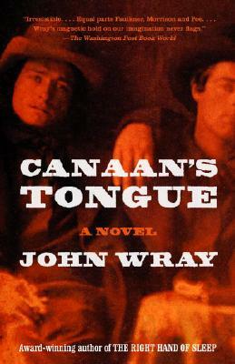 Canaan's Tongue by John Wray