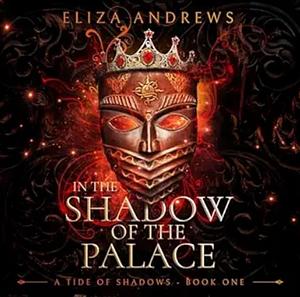 In the Shadow of the Palace by Eliza Andrews