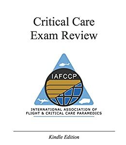 IAFCCP Critical Care Exam Review by IAFCCP, Kelly Edwards, Terri Hoffman