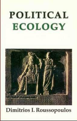 Political Ecology by Dimitrios Roussopoulos