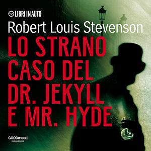 Lo strano caso del Dr. Jekyll e Mr. Hyde by Robert Louis Stevenson