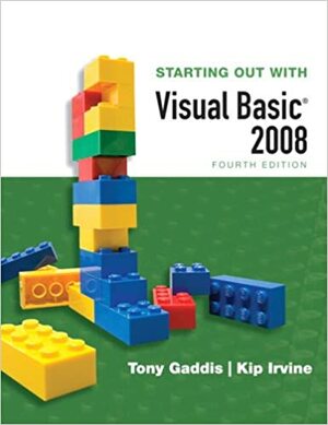Starting Out with Visual Basic 2008 by Kip R. Irvine, Tony Gaddis