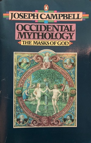 Occidental Mythology by Joseph Campbell