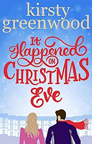 It Happened on Christmas Eve by Kirsty Greenwood