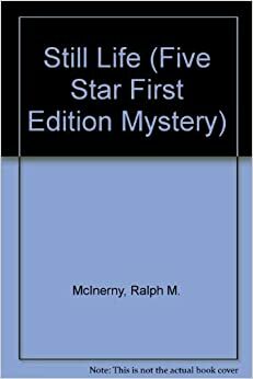Still Life by Ralph McInerny