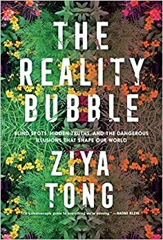 Tudo o que Não Vemos: Descubra as verdades escondidas e as perigosas ilusões que distorcem a nossa visão da realidade by Ziya Tong