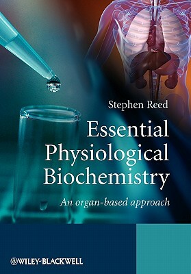 Essential Physiological Biochemistry by Stephen Reed