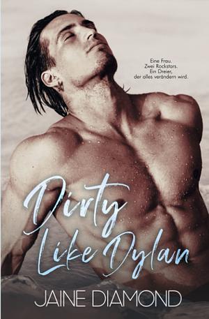 Dirty Like Dylan by Jaine Diamond