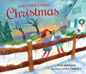 And Then Comes Christmas by Tom Brenner