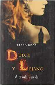 Dulce y lejano by Libba Bray