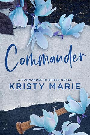 Commander by Kristy Marie