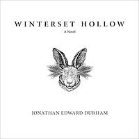Winterset Hollow by Jonathan Edward Durham