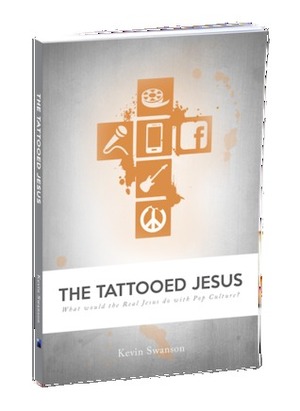 The Tattooed Jesus by Kevin Swanson