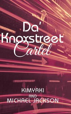 Da' Knoxstreet Cartel by Kimyaki Jackson, Michael Jackson