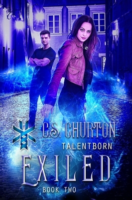 Exiled (TalentBorn Book 2) by C. S. Churton