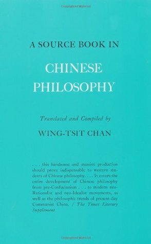 A Source Book in Chinese Philosophy by Wing-Tsit Chan