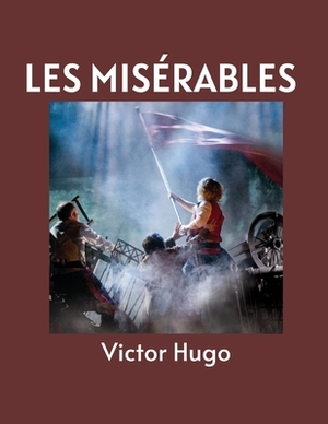 Les Misérables by Victor Hugo by Victor Hugo