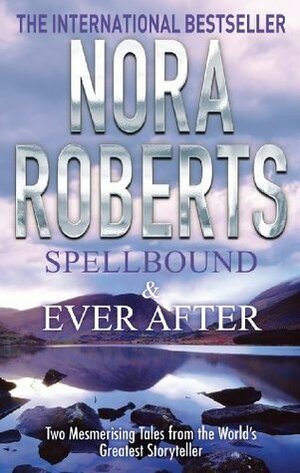 Spellbound & Ever After by Nora Roberts