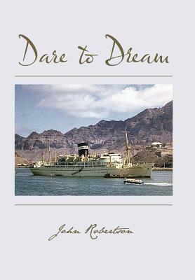 Dare to Dream by John Robertson