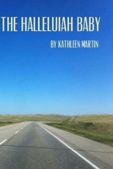 The Halleluiah Baby by Kathleen Martin