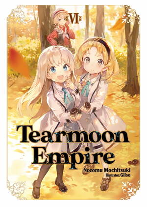 Tearmoon Empire: Volume 6 by Nozomu Mochitsuki