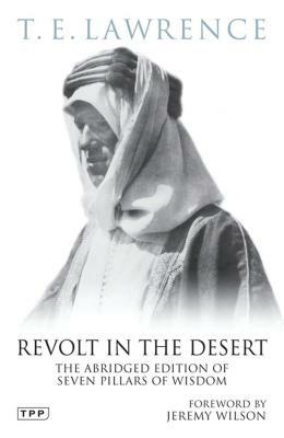 Revolt in the Desert: The Abridged Edition of Seven Pillars of Wisdom by Thomas Edward Lawrence