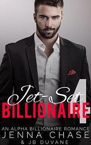 Jet-Set Billionaire Part 4 by J.B. Duvane, Jenna Chase