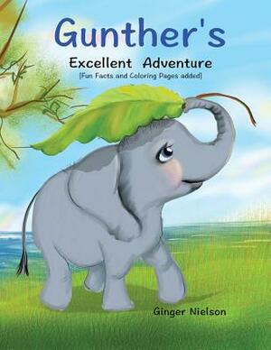 Gunther's Excellent Adventure by Ginger Nielson