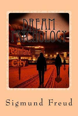 Dream Psychology by Sigmund Freud, M.D. Eder