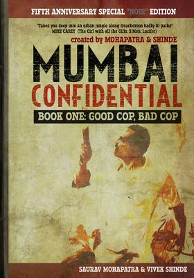 Mumbai Confidential: Book One - Good Cop, Bad Cop by Saurav Mohapatra