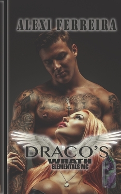 Draco's Wrath: Elemental's MC (book 11) by Alexi Ferreira