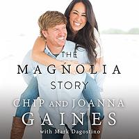 The Magnolia Story by Joanna Gaines, Chip Gaines