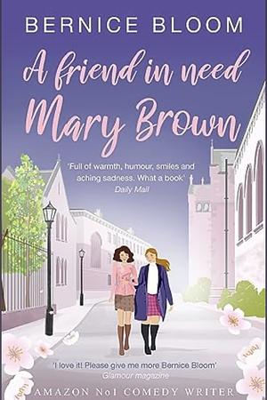 A friend in need, Mary Brown by Bernice Bloom