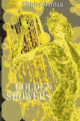 Golden Showers by Shirley Jordan