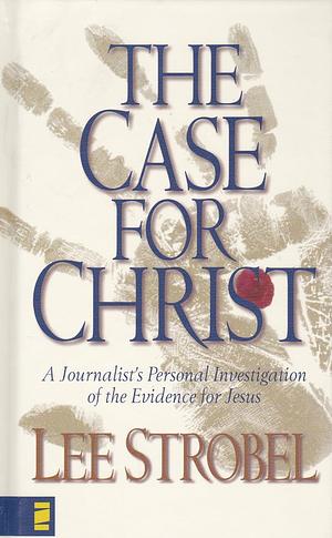 The Case for Christ by Lee Strobel