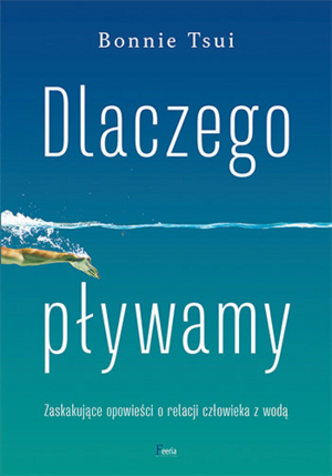 Dlaczego pływamy by Bonnie Tsui